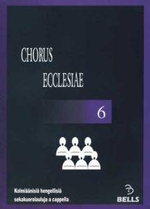 Chorus ecclesiae 6 -  Kolmiäänisiä hengellisiä lauluja sekakuorolle