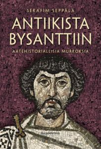 Antiikista bysanttiin - Aatehistoriallisia muutoksia