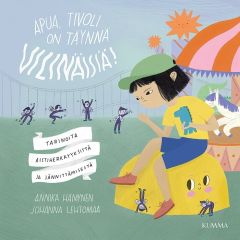 Apua, tivoli on täynnä vilinäisiä! - Tarinoita aistiherkkyyksistä ja jännittämisestä
