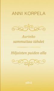 Aurinko sammuttaa tähdet & Hiljaisten puiden alla