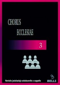 Chorus ecclesiae 3 - Hartaita joululauluja sekakuorolle 