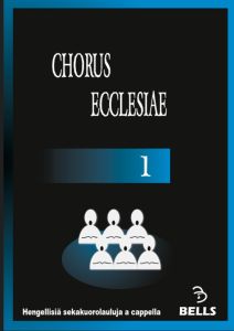 Chorus ecclesiae 1 - Neliäänisiä hengellisiä sekakuorolauluja