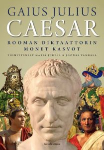 Gaius Julius Caesar - Rooman diktaattorin monet kasvot