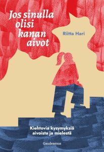 Jos sinulla olisi kanan aivot