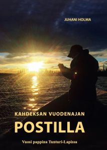 Kahdeksan vuodenajan postilla - Vuosi pappina Tunturi-Lapissa