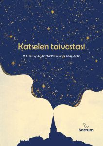 Katselen taivastasi - Heini Kataja-Kantolan lauluja