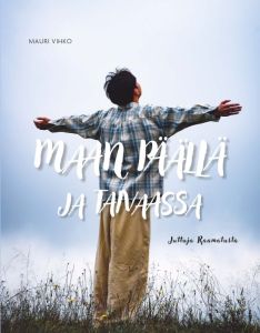 Maan päällä ja taivaassa. Juttuja Raamatusta