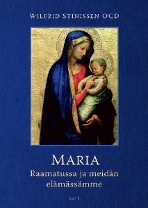 Maria Raamatussa ja meidän elämässämme