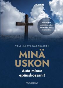 Minä uskon - Auta minua epäuskkossani!