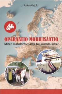 Operaatio Mobilisaation historia - Miten mahdottomasta tuli mahdollista