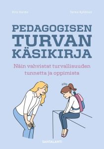 Pedagogisen turvan käsikirja - Näin vahvistat turvallisuuden tunnetta ja oppimista 