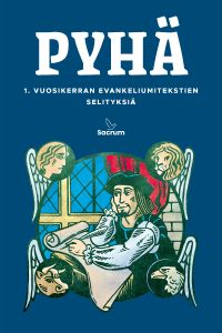 Pyhä - 1. vuosikerran evankeliumitekstien selityksiä