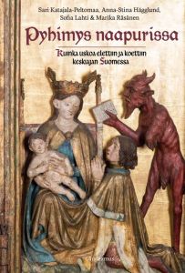 Pyhimys naapurissa - Kuinka uskoa elettiin ja koettiin keskiajan Suomessa