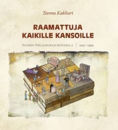 Raamattuja kaikille kansoille - Suomen Pipliaseuran historia 2 : 1947-1993