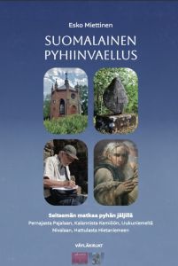 Suomalainen pyhiinvaellus - Seitsemän matkaa pyhän jäljillä