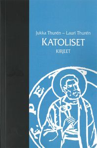 Katoliset kirjeet - Ensimmäinen Pietarin kirje, Toinen Pietarin kirje, Ensimmäinen Johanneksen kirje, Toinen ja Kolmas Johanneksen kirje, Juudaksen kirje 