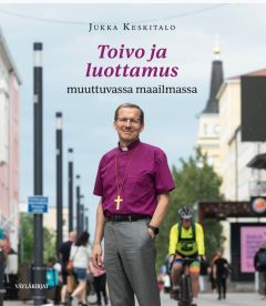 Toivo ja luottamus muuttuvassa maailmassa