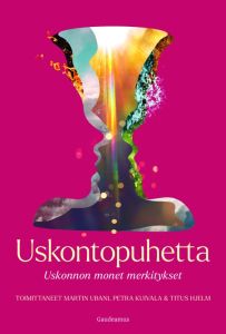 Uskontopuhetta Uskonnon monet merkitykset