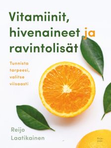 Vitamiinit, hivenaineet ja ravintolisät