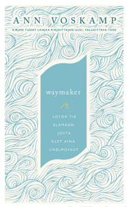 Waymaker - Löydä tie elämään, josta olet aina unelmoinut