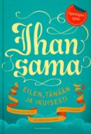 Ihan sama - Eilen, tänään ja iankaikkisesti, opettajan opas