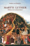 Martti Luther, elämä, teot ja kirjoitukset