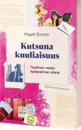 Kutsuna kuuliaisuus - tavallisen naisen epätavallinen elämä