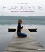 Hiljaisuuden tie - Kristillisiä joogaharjoituksia