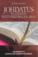 Johdatus Raamatun syntyhistoriaan osa 1 - Raamattu Jumalan ilmoituksena