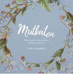 Mutkaton - Aforismeja keskeneräisen elämän matkoilta