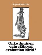 Onko ihminen vain eläin vai evoluution kärki?