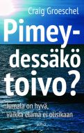 Pimeydessäkö toivo? - Jumala on hyvä, vaikka elämä ei olisikaan