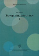 Sanoja hiljaisuuteen I - Virikepuheita meditaatioon