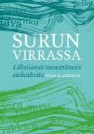 Surun virrassa - Läheisensä menettäneen sielunhoito