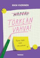 Törkeän vahva - Kasva kohti omia vahvuuksiasi