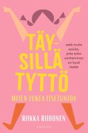 Täysillä tyttö - Miten tukea itsetuntoa ja muita asioita, joita tytön vanhemman on hyvä tietää