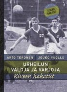 Urheilun valoja ja varjoja - Kiveen hakatut