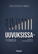 Uuvuksissa-työkirja - Käynnistä myönteinen muutos