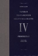 Vanhan testamentin selitysraamattu osa IV, Profeetat