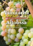 Viinitarha [Toscanassa] Aitoossa - Viinitarhapäiväkirja